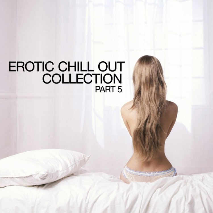 Erotic chill out collection