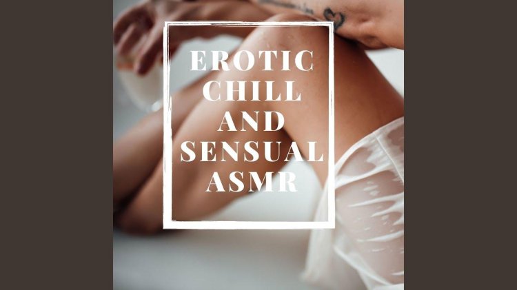 Sensual ASMR