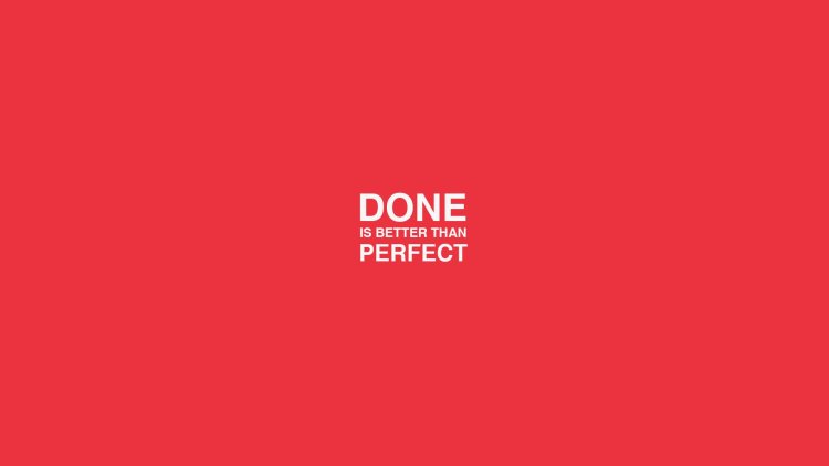Done is Better than Perfect Wallpaper